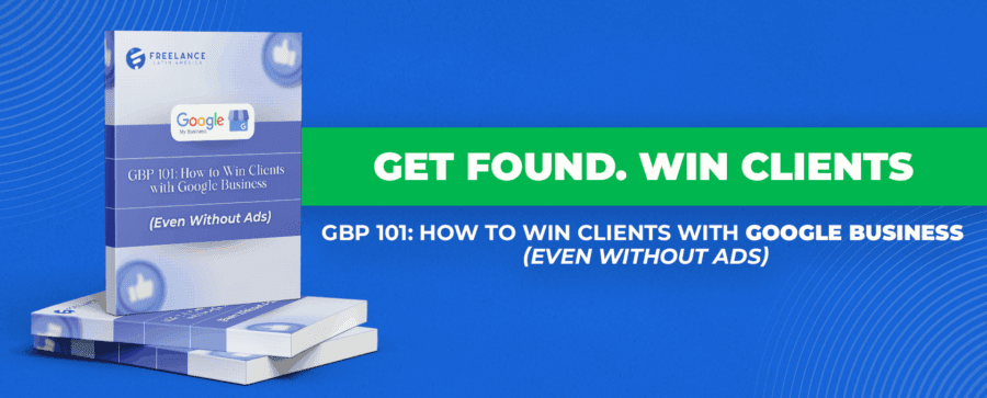 Digital image advertising Freelance Latin America's ebook: GBP 101: How To Win Clients With Google Business.